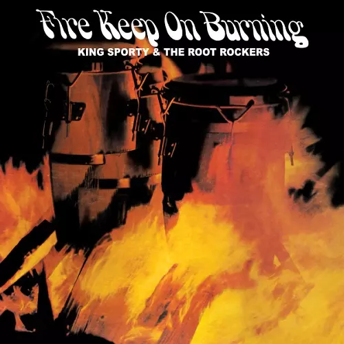 KING SPORTY & THE ROOT ROCKERS / FIRE KEEP ON BURNING (LP)
