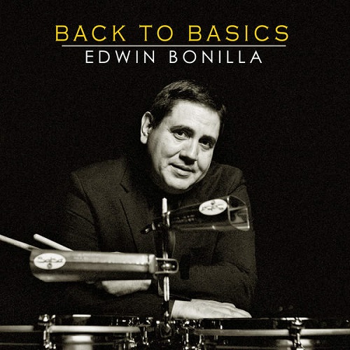 EDWIN BONILLA / エドウィン・ボニージャ / BACK TO BASICS