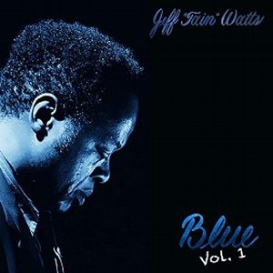 JEFF TAIN WATTS / ジェフ・テイン・ワッツ / Blue Vol.1