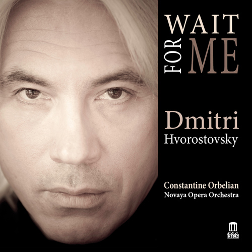 DMITRI HVOROSTOVSKY / ドミトリ・ホロストフスキー / WAIT FOR ME - SONG OF RUSSIA IN WORLD WAR 2