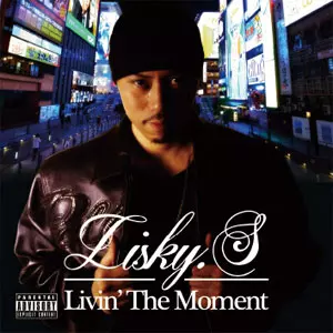 LISKY.S / LIVIN' THE MOMENT