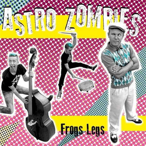 ASTRO ZOMBIES / アストロゾンビーズ / FROGS LEGS (LP)