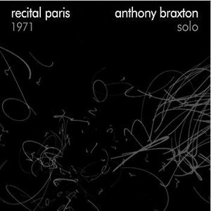 ANTHONY BRAXTON / アンソニー・ブラクストン / Recital Paris 1971