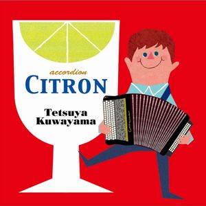 TETSUYA KUWAYAMA / 桑山哲也 / CITRON / シトロン+2