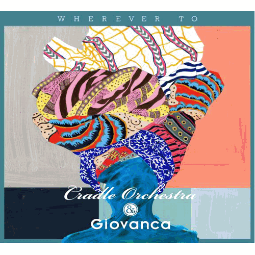 Cradle Orchestra×Giovanca / Whereever To EP