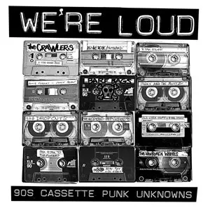 V/A (SLOVENLY) / WE'RE LOUD: 90S CASSETTE PUNK UNKNOWNS (LP)