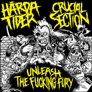 Harda Tider / Crucial Section   / Unleash the fucking fury