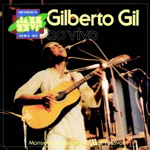 GILBERTO GIL / ジルベルト・ジル / LIVE AT MONTREAUX JAZZ FESTIVAL  / モントルーのライヴ