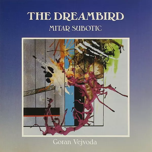 MITAR SUBOTIC & GORAN VEJVODA / THE DREAMBIRD