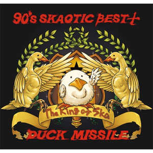 DUCK MISSILE / "90's SKAOTIC BEST+"