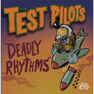 TEST PILOTS / DEADLY RHYTHMS (7")