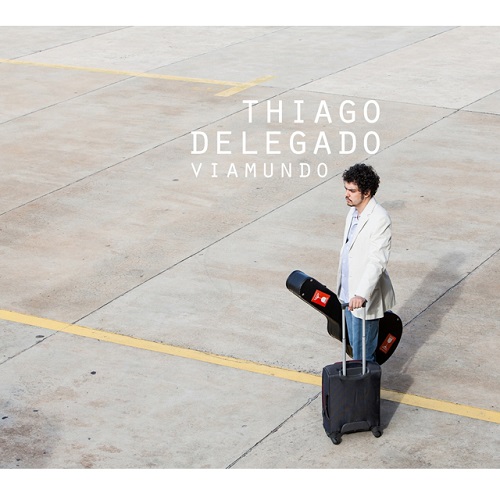 THIAGO DELEGADO / チアゴ・デレガド / VIAMUNDO