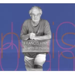 FRANCIS HIME / フランシス・ハイミ / 50 ANOS DE MUSICA