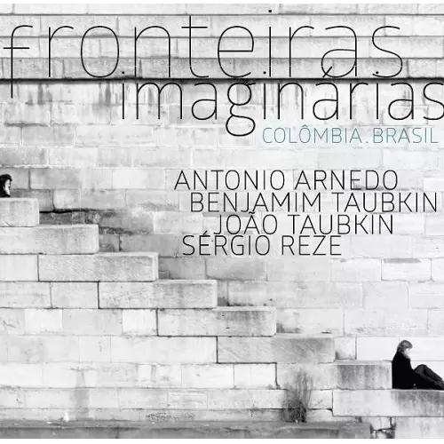 ANTONIO ARNEDO & BENJAMIM TAUBKIN & JOAO TAUBKIN & SERGIO REZE / アントニオ・アルネド&ベンジャミン・タウブキン&ジョアン・タウブキン&セルジオ・ヘジ / FRONTEIRAS IMAGINARIAS