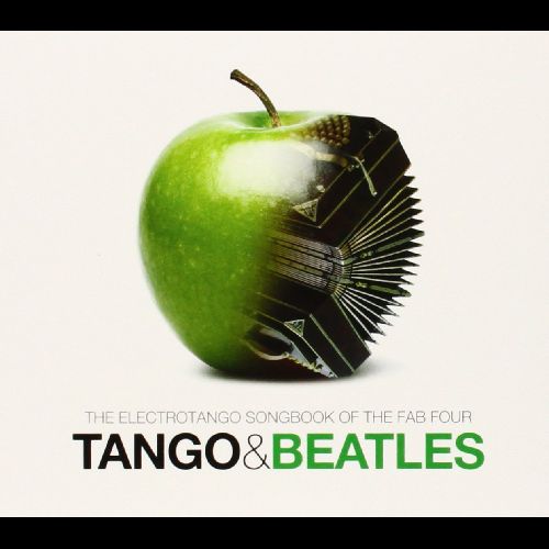 V.A. / TANGO & BEATLES - THE ELECTROTANGO SONGBOOK OF THE FAB FOUR