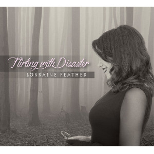 LORRAINE FEATHER / ロレイン・フェザー / Flirting with Disaster