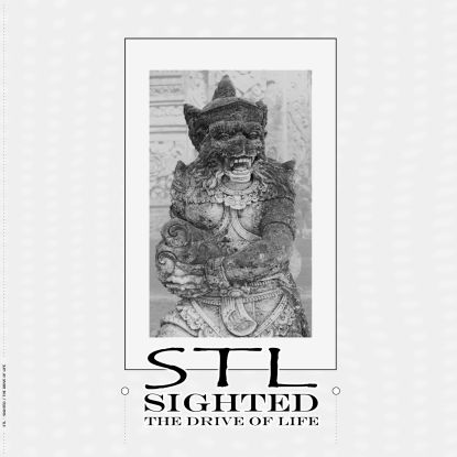 STL / SIGHTED (THE DRIVE OF LIFE)
