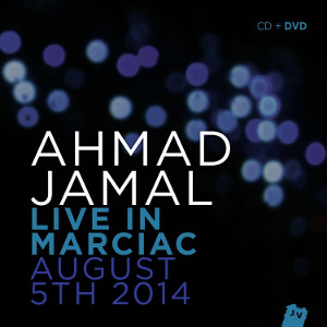 AHMAD JAMAL / アーマッド・ジャマル / Live In Marciac August 5th 2014 / ライヴ・イン・マルシアック  2014.8.5(CD+DVD)