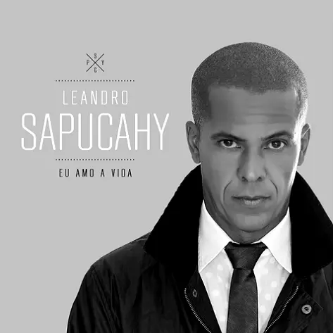 LEANDRO SAPUCAHY / レアンドロ・サプカイ / EU AMO A VIDA