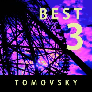 TOMOVSKY / トモフスキー / BEST3