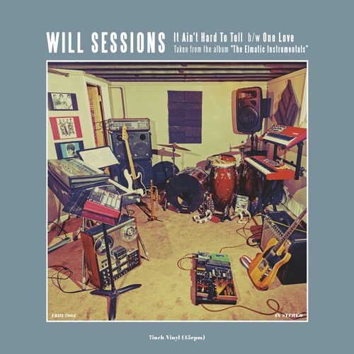 WILL SESSIONS / ウィル・セッションズ / IT AIN'T HARD TO TELL b/w ONE LOVE "7"