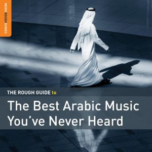 V.A. (THE ROUGH GUIDE TO ARABIC) / オムニバス / THE ROUGH GUIDE TO THE BEST ARABIC MUSIC YOU'VE NEVER HEARD