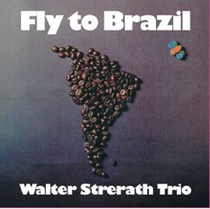 WALTER STRERATH / ヴァルター・シュトラート / Fly To Brazil(LP)