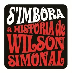 WILSON SIMONAL / ウィルソン・シモナル / S'IMBORA - A HISTORIA DE WILSON SIMONAL