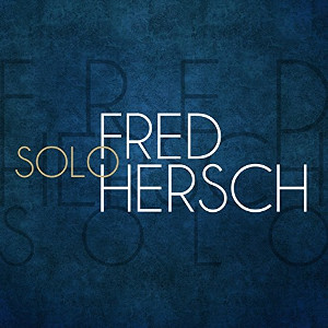 FRED HERSCH / フレッド・ハーシュ / Solo / ソロ