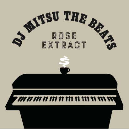 DJ MITSU THE BEATS (GAGLE) / ROSE EXTRACT