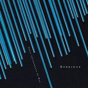 SAMUEL KERRIDGE / SONIC INSTRUMENTS OF WAR