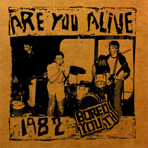BORED YOUTH / ARE YOU ALIVE