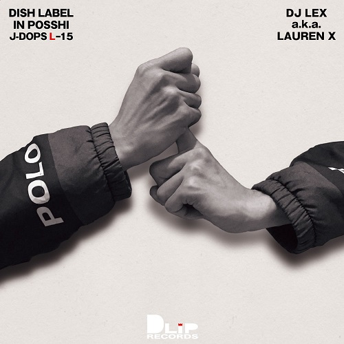 DJ LEX aka LAUREN X / DJ LEX / DISH LABEL IN POSSHI J-DOPS L-15