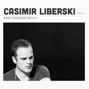 CASIMIR LIBERSKI / The Caveless Wolf