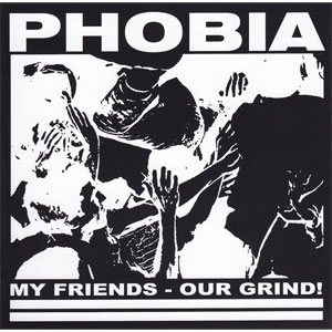 PHOBIA (PUNK) / MY FRIENDS - OUR GRIND! (7")