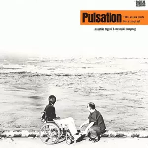 MASAHIKO TOGASHI & MASAYUKI TAKAYANAGI / 富樫雅彦&高柳昌行 / Pulsation / パルセーション