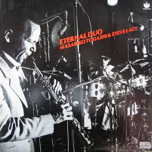 STEVE LACY & MASAHIKO TOGASHI  / スティーブ・レイシー&富樫雅彦 / Eternal Duo / エターナル・デュオ