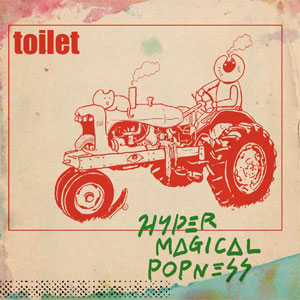 toilet / HYPER MAGICAL POPNESS