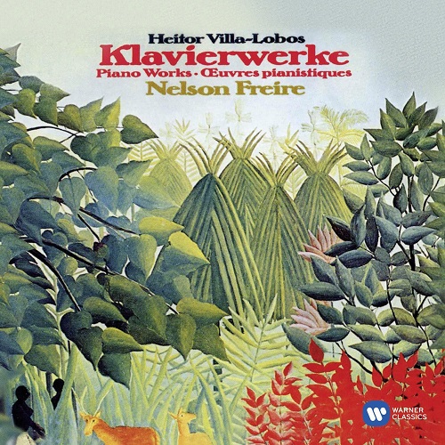 NELSON FREIRE / ネルソン・フレイレ / VILLA-LOBOS: PIANO WORKS / V=ロボス:ピアノ作品集  