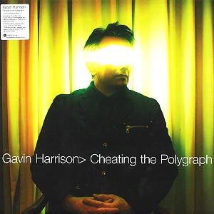 GAVIN HARRISON / ギャビン・ハリスン / CHEATING THE POLYGRAPH: LIMITED VINYL - 180g LIMITED VINYL
