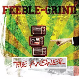 FEEBLE-GRIND / Answer