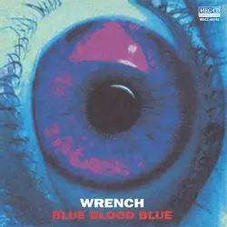 WRENCH / レンチ / BLUE BLOOD BLUE[MEG-CD]