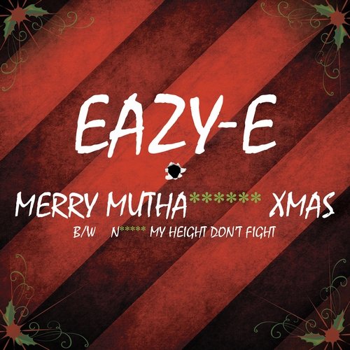 EAZY-E / MERRY MUTHAFUCKIN' X-MAS