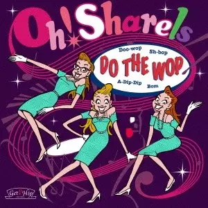 Oh!Sharels / Do The Wop