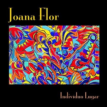 JOANA FLOR / ジョアナ・フロール / INDIVIDUO LUGAR