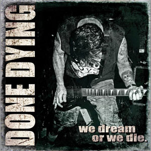 DONE DYING / (COLOR) WE DREAM OR WE DIE (LP)