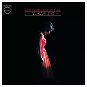YUKARI ITO / 伊東ゆかり / 世界は愛を求めている