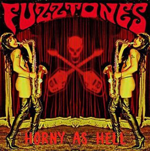 FUZZTONES / ファズトーンズ / HORNY AS HELL