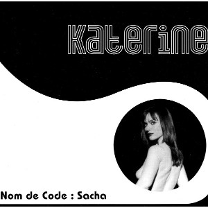 KATERINE / カトリーヌ / Nom de code : Sacha
