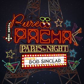 BOB SINCLAR / ボブ・サンクラー / PURE PACHA - PARIS BY NIGHT